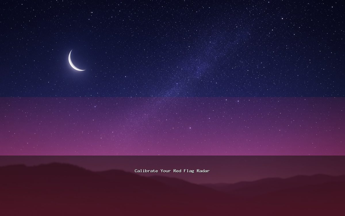 Calibrate Your Red Flag Radar